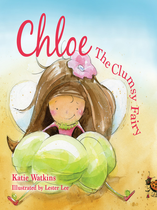 Title details for Chloe, the Clumsy Fairy by Katie Watkins - Available